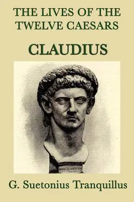 Životy dvanástich cisárov - Claudius - The Lives of the Twelve Caesars -Claudius-