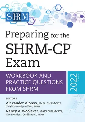 Príprava na skúšku Shrm-Cp(r): Vydanie 2022: Pracovný zošit a cvičné otázky z Shrm - Preparing for the Shrm-Cp(r) Exam: Workbook and Practice Questions from Shrm, 2022 Editionvolume 2022