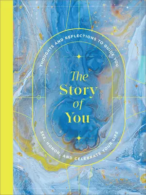 Príbeh o tebe: Vydajte sa na cestu k rozprávaniu príbehov: Denník s návodom, ako odomknúť svojho vnútorného rozprávača príbehov - The Story of You: A Guided Journal to Unlock Your Inner Storyteller
