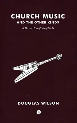 Cirkevná hudba a iné druhy: A Musical Manifesto of Sorts - Church Music and the Other Kinds: A Musical Manifesto of Sorts