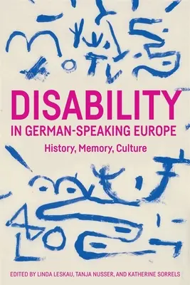 Zdravotné postihnutie v nemecky hovoriacej Európe: história, pamäť, kultúra - Disability in German-Speaking Europe: History, Memory, Culture