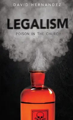 Legalizmus: Poízia v Cirkvi - Legalism: Poision in the Church