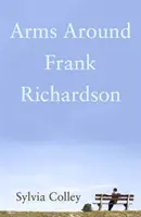 Ruky okolo Franka Richardsona - Arms Around Frank Richardson