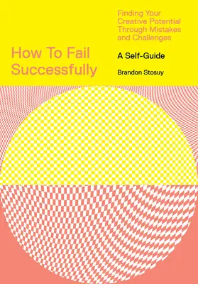 Ako úspešne zlyhať: Ako nájsť svoj tvorivý potenciál vďaka chybám a výzvam? - How to Fail Successfully: Finding Your Creative Potential Through Mistakes and Challenges