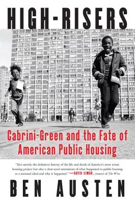 High-Risers: Cabrini-Green a osud amerického verejného bývania - High-Risers: Cabrini-Green and the Fate of American Public Housing