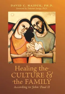 Uzdravenie kultúry a rodiny podľa Jána Pavla II. - Healing the Culture and the Family According to John Paul II