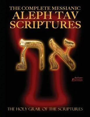 Kompletná mesiášska Biblia Alef Tav Scriptures Modern-Hebrew vo veľkom tlačenom vydaní s červeným písmom (aktualizované 2. vydanie) - The Complete Messianic Aleph Tav Scriptures Modern-Hebrew Large Print Red Letter Edition Study Bible (Updated 2nd Edition)