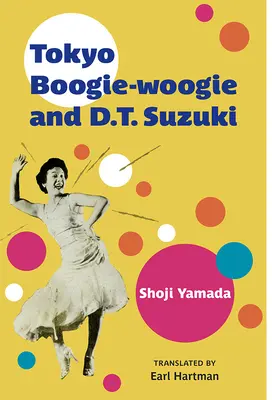 Tokyo Boogie-Woogie a D.T. Suzuki: Volume 95 - Tokyo Boogie-Woogie and D.T. Suzuki: Volume 95