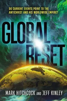 Globálny reset: Ukazujú súčasné udalosti na Antikrista a jeho celosvetovú ríšu? - Global Reset: Do Current Events Point to the Antichrist and His Worldwide Empire?