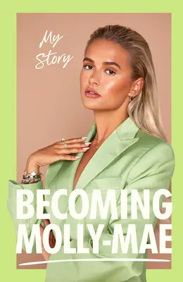 Becoming Molly-Mae: Môj príbeh - Becoming Molly-Mae: My Story