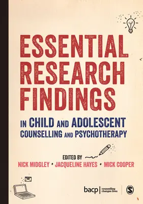 Základné výsledky výskumu v poradenstve a psychoterapii detí a dospievajúcich - Essential Research Findings in Child and Adolescent Counselling and Psychotherapy
