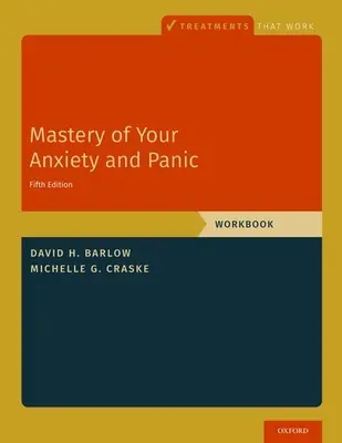 Ovládnite svoju úzkosť a paniku: Pracovný zošit - Mastery of Your Anxiety and Panic: Workbook