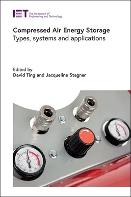 Skladovanie energie stlačeným vzduchom: Systémy, typy a aplikácie - Compressed Air Energy Storage: Types, Systems and Applications