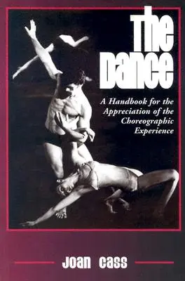 Tanec: Príručka na zhodnotenie choreografického zážitku - The Dance: A Handbook for the Appreciation of the Choreographic Experience