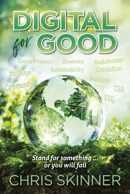 Digitálne pre dobro: alebo padneš - Digital for Good: Stand for Something... or You Will Fall