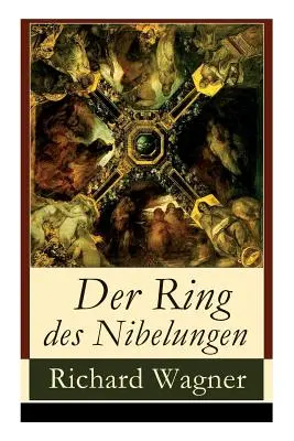 Prsteň Nibelungov: Opernzyklus: Gtterdmmerung: Das Rheingold + Die Walkre + Siegfried + Gtterdmmerung - Der Ring des Nibelungen: Opernzyklus: Das Rheingold + Die Walkre + Siegfried + Gtterdmmerung