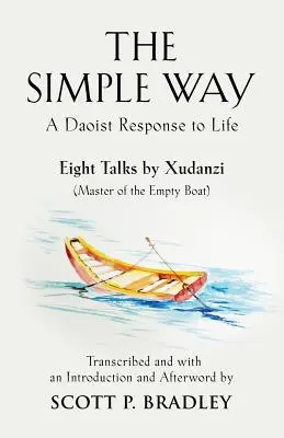 Jednoduchá cesta: Taoistická odpoveď na život - The Simple Way: A Daoist Response to Life