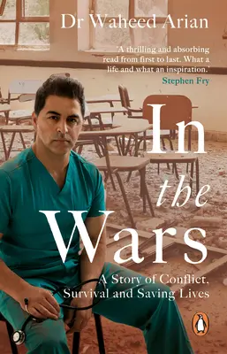 Vo vojnách: Príbeh o konflikte, prežití a záchrane životov - In the Wars: A Story of Conflict, Survival and Saving Lives