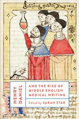 Henry Daniel a vznik stredoanglického lekárskeho písomníctva - Henry Daniel and the Rise of Middle English Medical Writing