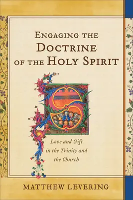Engaging the Doctrine of the Holy Spirit: Vydanie učenia o Duchu Svätom: láska a dar v Trojici a v Cirkvi - Engaging the Doctrine of the Holy Spirit: Love and Gift in the Trinity and the Church