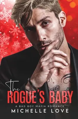 The Rogue's Baby (Tulákovo dieťa): Mafiánska romanca pre zlých chlapcov - The Rogue's Baby: A Bad Boy Mafia Romance