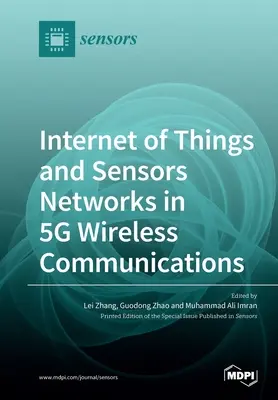 Internet vecí a senzorové siete v bezdrôtovej komunikácii 5G - Internet of Things and Sensors Networks in 5G Wireless Communications
