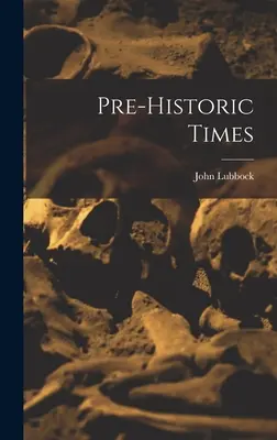 Predhistorické časy - Pre-historic Times