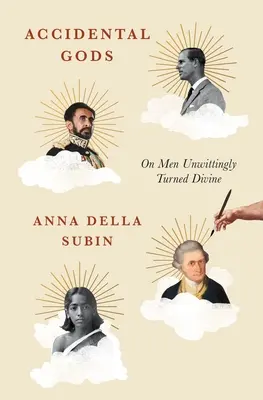 Náhodní bohovia: O rase, impériu a mužoch, ktorí sa nechtiac stali božskými - Accidental Gods: On Race, Empire, and Men Unwittingly Turned Divine