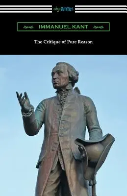 Kritika čistého rozumu: (Preklad J. M. D. Meiklejohn) - The Critique of Pure Reason: (Translated by J. M. D. Meiklejohn)