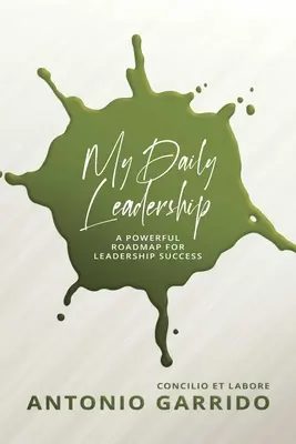 Moje každodenné vedenie: Mocný plán na dosiahnutie úspechu vo vedení - My Daily Leadership: A Powerful Roadmap for Leadership Success