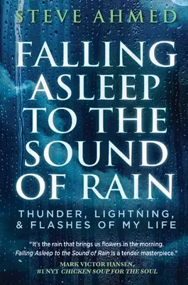 Zaspávanie za zvuku dažďa: hromy, blesky a záblesky môjho života - Falling Asleep to the Sound of Rain: Thunder, Lightning, & Flashes Of My Life