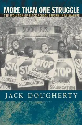 Viac ako jeden boj: Vývoj černošskej školskej reformy v Milwaukee - More Than One Struggle: The Evolution of Black School Reform in Milwaukee