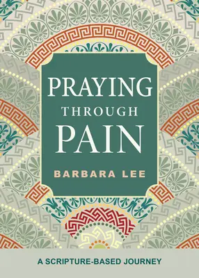 Modlitba cez bolesť: Cesta založená na Písme - Praying Through Pain: A Scripture-Based Journey