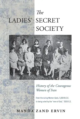 Tajná spoločnosť žien: História odvážnych žien v Iráne - The Ladies' Secret Society: History of the Courageous Women of Iran