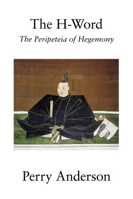Slovo na H: Peripetie hegemónie - The H-Word: The Peripeteia of Hegemony