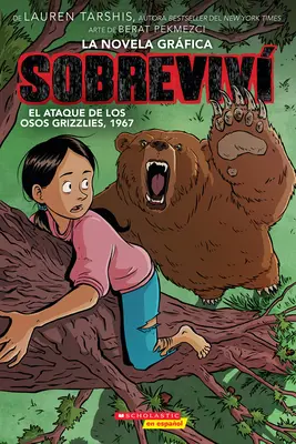 Sobreviv El Ataque de Los Osos Grizzlies, 1967 (Graphix) (Prežil som útok Grizzlies, 1967) - Sobreviv El Ataque de Los Osos Grizzlies, 1967 (Graphix) (I Survived the Attack of the Grizzlies, 1967)