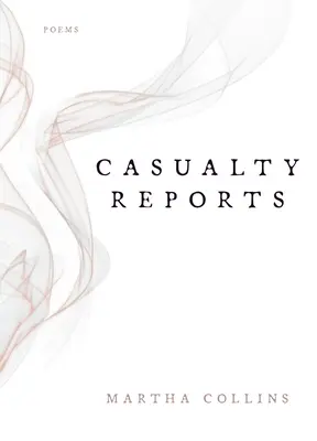 Správy o nehodách: Básne - Casualty Reports: Poems