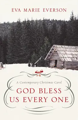 Boh nám žehnaj všetkým: Súčasná vianočná novela - God Bless Us Every One: A Contemporary Christmas Novella