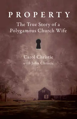 Pravdivý príbeh polygamnej cirkevnej manželky - Property: The True Story of a Polygamous Church Wife