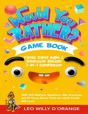 Would You Rather Game Book Family Game Night & Sleepover Edition!: 2-in-1 Compilation - Try Not To Laugh Challenge with 400 Hilarious Questions, Silly