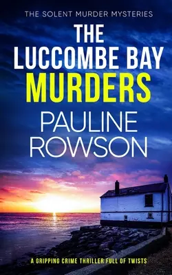 THE LUCCOMBE BAY MURDERS strhujúci kriminálny thriller plný zvratov - THE LUCCOMBE BAY MURDERS a gripping crime thriller full of twists