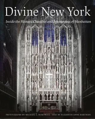 Božský New York: Vnútri historických kostolov a synagóg na Manhattane - Divine New York: Inside the Historic Churches and Synagogues of Manhattan