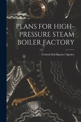 Plány továrne na vysokotlakové parné kotly - Plans for High-Pressure Steam Boiler Factory