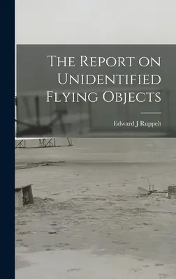 Správa o neidentifikovaných lietajúcich objektoch - The Report on Unidentified Flying Objects
