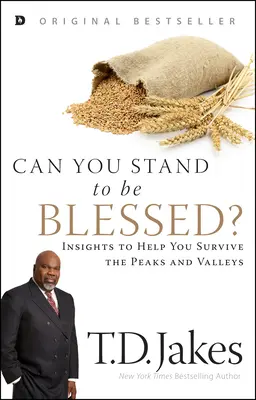 Môžeš vydržať byť požehnaný?: Poznatky, ktoré ti pomôžu prežiť vrcholy a údolia - Can You Stand to be Blessed?: Insights to Help You Survive the Peaks and Valleys