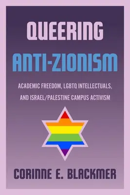 Queering Anti-Zionism: Akademická sloboda, LGBTQ intelektuáli a izraelsko-palestínsky aktivizmus na akademickej pôde - Queering Anti-Zionism: Academic Freedom, LGBTQ Intellectuals, and Israel/Palestine Campus Activism