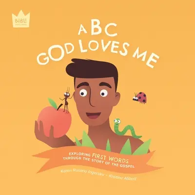 ABC Boh ma má rád: Skúmanie PRVÝCH SLOV prostredníctvom príbehu o evanjeliu - ABC God Loves Me: Exploring FIRST WORDS through the story of the Gospel