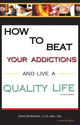 Ako poraziť svoje závislosti a žiť kvalitný život - How to Beat Your Addictions and Live a Quality Life