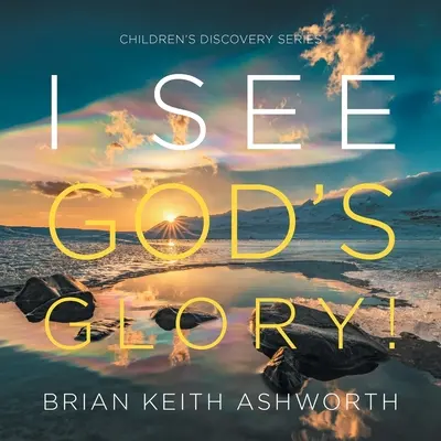 Vidím Božiu slávu! Séria pre deti: Objavovanie - I See God's Glory!: Children's Discovery Series