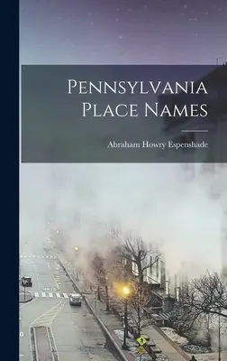 Miestne názvy v Pensylvánii - Pennsylvania Place Names